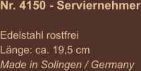 Nr. 4150 - Serviernehmer  Edelstahl rostfrei Länge: ca. 19,5 cm Made in Solingen / Germany